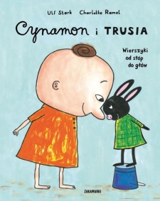 Cynamon i Trusia. Wierszyki od st�p do g��w
