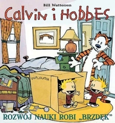 .ROZW�J NAUKI ROBI „BRZD�K” Scenariusz: Bill Watterson Rysunki: Bill Watterson