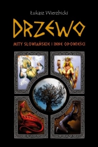 Drzewo.Mity s�owia�skie i inne opowie�ci