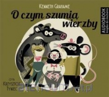 O czym szumi� wierzby  Autor:Kenneth Grahame