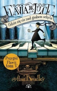 GDZIE SI� CIS NAD GROBEM SCHYLA FLAWIA DE LUCE TOM 5