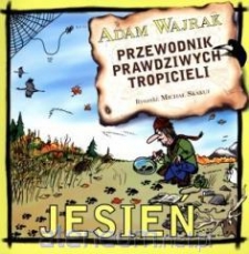 WIOSNA PRZEWODNIK PRAWDZIWYCH TROPICIELI JESIE�