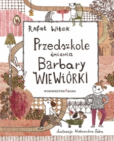 Przedszkole imienia Barbary Wiewi�rki   autor:  Rafa� Witek