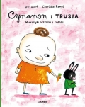 Cynamon i Trusia. Wierszyki o z�o�ci i rado�ci