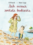 Jak mama zosta�a Indiank�
