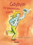 Gdybym nie powiedzia�a prawdy