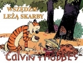 WSZ�DZIE LE�� SKARBY Scenariusz: Bill Watterson Rysunki: Bill Watterson